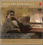 「管樂昭華」龐切利：協奏曲集 ( 雙層 SACD ) ( 線上試聽 )<br>朱利亞諾．索馬哈德（小號）、羅蘭．佛斯雪（次中音號）、西蒙．索馬哈德（雙簧管）<br>馬西亞斯．傅曼尼 指揮 德國梅克倫堡國家管弦樂團<br>Amilcare PONCHIELLI (1834-1886)：Concertos<br>Giuliano Somm